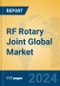 RF Rotary Joint Global Market Insights 2024, Analysis and Forecast to 2029, by Manufacturers, Regions, Technology, Application - Product Thumbnail Image