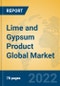 Lime and Gypsum Product Global Market Insights 2022, Analysis and Forecast to 2027, by Market Participants, Regions, Technology, Application, Product Type - Product Thumbnail Image