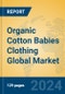 Organic Cotton Babies Clothing Global Market Insights 2024, Analysis and Forecast to 2029, by Manufacturers, Regions, Technology, Application - Product Thumbnail Image