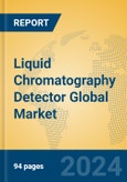 Liquid Chromatography Detector Global Market Insights 2024, Analysis and Forecast to 2029, by Manufacturers, Regions, Technology, and Product Type- Product Image