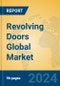 Revolving Doors Global Market Insights 2024, Analysis and Forecast to 2029, by Manufacturers, Regions, Technology, Application, Product Type - Product Thumbnail Image