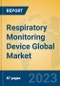 Respiratory Monitoring Device Global Market Insights 2023, Analysis and Forecast to 2028, by Manufacturers, Regions, Technology, Application, Product Type - Product Thumbnail Image