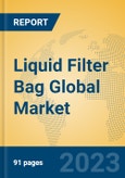 Liquid Filter Bag Global Market Insights 2023, Analysis and Forecast to 2028, by Manufacturers, Regions, Technology, Product Type- Product Image