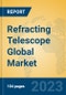 Refracting Telescope Global Market Insights 2023, Analysis and Forecast to 2028, by Manufacturers, Regions, Technology, Application, Product Type - Product Thumbnail Image