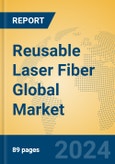 Reusable Laser Fiber Global Market Insights 2024, Analysis and Forecast to 2029, by Manufacturers, Regions, Technology, Application, Product Type- Product Image