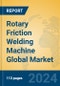 Rotary Friction Welding Machine Global Market Insights 2024, Analysis and Forecast to 2029, by Manufacturers, Regions, Technology, Application - Product Thumbnail Image