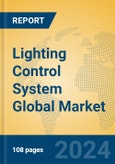 Lighting Control System Global Market Insights 2024, Analysis and Forecast to 2029, by Manufacturers, Regions, Technology, Application- Product Image