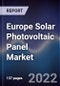 Europe Solar Photovoltaic Panel Market Outlook And Forecast To 2027 - Driven By Favorable Policies To Achieve Carbon Neutrality By 2050 And Integrated Market Structure Enabling Fast Projects - Product Thumbnail Image
