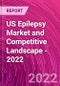 US Epilepsy Market and Competitive Landscape - 2022 - Product Thumbnail Image