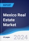 Mexico Real Estate Market Summary, Competitive Analysis and Forecast to 2028 - Product Thumbnail Image