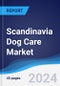 Scandinavia Dog Care Market Summary, Competitive Analysis and Forecast to 2028 - Product Image