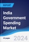 India Government Spending Market Summary, Competitive Analysis and Forecast to 2028 - Product Thumbnail Image