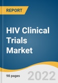 HIV Clinical Trials Market Size, Share & Trends Analysis Report by Phase (Phase I, Phase II, Phase III, Phase IV), by Study Design (Interventional, Expanded Access), by Sponsor, by Region, and Segment Forecasts, 2022-2030- Product Image