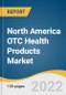 North America OTC Health Products Market Size, Share & Trends Analysis Report by Application (Digestive Health, Women's Health, Weight Control), by Product, by Form, by Demography, by Distribution Channel, and Segment Forecasts, 2022-2030 - Product Thumbnail Image