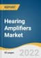 Hearing Amplifiers Market Size, Share & Trends Analysis Report by Product Type (Behind-the-ear, In-the-ear), by Sales Channel (Online Retail Sales, Offline Retail Sales), by Region, and Segment Forecasts, 2022-2030 - Product Thumbnail Image