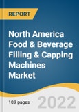 North America Food & Beverage Filling & Capping Machines Market Size, Share, & Trends Analysis Report by Equipment (Filling, Capping), by Type, by End-Use and Segment Forecasts, 2022-2030- Product Image