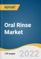 Oral Rinse Market Size, Share & Trends Analysis Report by Product (Antiseptic Mouthwash, Natural Mouthwash), by Indication, by Distribution Channel, by Region, and Segment Forecasts, 2022-2030 - Product Thumbnail Image