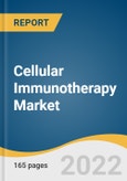 Cellular Immunotherapy Market Size, Share & Trends Analysis Report by Therapy Type (CAR T Cell Therapy, Dendritic Cell Therapy), by Indication (B-cell Malignancies, Prostate Cancer), by End-use, by Region, and Segment Forecasts, 2022-2030- Product Image