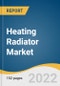 Heating Radiator Market Size, Share & Trends Analysis Report by Product (Hydronic, Electric), by Application (Residential, Industrial, Commercial), by Region, and Segment Forecasts, 2022-2030 - Product Thumbnail Image