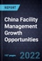 China Facility Management Growth Opportunities - Product Thumbnail Image