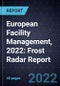 European Facility Management, 2022: Frost Radar Report - Product Thumbnail Image