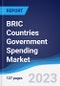 BRIC Countries (Brazil, Russia, India, China) Government Spending Market Summary, Competitive Analysis and Forecast to 2027 - Product Thumbnail Image