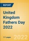 United Kingdom (UK) Fathers Day 2022 - Analyzing Market, Trends, Consumer Attitudes and Major Players - Product Thumbnail Image