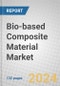 Bio-based Composite Material Market - Product Thumbnail Image