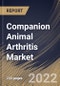 Companion Animal Arthritis Market Size, Share & Industry Trends Analysis Report By Indication (Osteoarthritis and Other Arthritis), By Distribution Channel, By Treatment, By Animal Type, By Regional Outlook and Forecast, 2022 - 2028 - Product Thumbnail Image