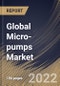 Global Micro-pumps Market Size, Share & Industry Trends Analysis Report By Product (Mechanical and Non-mechanical), By End User, By Application (Drug Delivery, In-Vitro Diagnostics, Medical Devices), By Regional Outlook and Forecast, 2022 - 2028 - Product Thumbnail Image