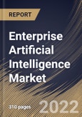 Enterprise Artificial Intelligence Market Size, Share & Industry Trends Analysis Report By Vertical, By Deployment Type (Cloud and On-premise), By Organization Size, By Technology, By Regional Outlook and Forecast, 2022 - 2028- Product Image