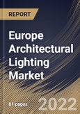 Europe Architectural Lighting Market Size, Share & Industry Trends Analysis Report By Application Area (Indoor and Outdoor), By End User (Commercial and Residential), By Light Type, By Country and Growth Forecast, 2022 - 2028- Product Image