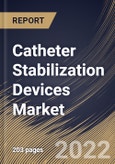 Catheter Stabilization Devices Market Size, Share & Industry Trends Analysis Report By Products, By End User (Hospitals, Homecare Settings, and Others), By Regional Outlook and Forecast, 2022 - 2028- Product Image