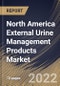 North America External Urine Management Products Market Size, Share & Industry Trends Analysis Report By Distribution Channel (Offline and Online), By Product, By End- use (Hospitals, Clinics, Home Care Settings), By Country and Growth Forecast, 2022 - 2028 - Product Thumbnail Image