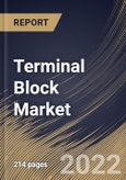 Terminal Block Market Size, Share & Industry Trends Analysis Report By Industry, By Type (Sectional, PCB Mount, Power Terminal, Barriers or Barrier Strips and Others), By Regional Outlook and Forecast, 2022 - 2028- Product Image