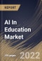 AI In Education Market Size, Share & Industry Trends Analysis Report By Component (Solution and Services), By Application, By End-use, By Deployment Mode (Cloud and On-premise), By Technology, By Regional Outlook and Forecast, 2022 - 2028 - Product Thumbnail Image