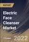 Electric Face Cleanser Market Size, Share & Industry Trends Analysis Report By Distribution Channel (Offline and Online), By Application (Commercial and Household), By Price Range, By Regional Outlook and Forecast, 2022 - 2028 - Product Thumbnail Image