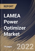 LAMEA Power Optimizer Market Size, Share & Industry Trends Analysis Report By Connectivity (On-grid and Standalone), By Application (Utility, Commercial and Residential), By End Use, By Country and Growth Forecast, 2022 - 2028- Product Image