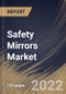 Safety Mirrors Market Size, Share & Industry Trends Analysis Report By Type (Convex, Flat, and Dome), By Application (Commercial, Residential, and Others), By Regional Outlook and Forecast, 2022 - 2028 - Product Thumbnail Image