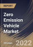 Zero Emission Vehicle Market Size, Share & Industry Trends Analysis Report By Price (Mid-Priced and Luxury), By Vehicle Class, By Vehicle Drive Type, By Top Speed, By Vehicle Type (BEV, PHEV, FCEV), By Regional Outlook and Forecast, 2022 - 2028- Product Image