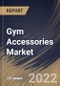 Gym Accessories Market Size, Share & Industry Trends Analysis Report By Type, By Distribution Channel (Specialty Stores, Supermarkets/Hypermarkets, Online Sales Channels, and Brand outlets), By End User, By Regional Outlook and Forecast, 2022 - 2028 - Product Thumbnail Image