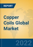 Copper Coils Global Market Insights 2022, Analysis and Forecast to 2027, by Manufacturers, Regions, Technology, Application, Product Type- Product Image