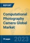 Computational Photography Camera Global Market Insights 2023, Analysis and Forecast to 2028, by Manufacturers, Regions, Technology, Application, Product Type - Product Image