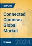 Connected Cameras Global Market Insights 2024, Analysis and Forecast to 2029, by Manufacturers, Regions, Technology, Application, Product Type- Product Image