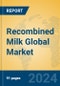 Recombined Milk Global Market Insights 2024, Analysis and Forecast to 2029, by Manufacturers, Regions, Technology, Application, Product Type - Product Thumbnail Image