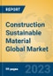 Construction Sustainable Material Global Market Insights 2023, Analysis and Forecast to 2028, by Manufacturers, Regions, Technology, Application, Product Type - Product Thumbnail Image