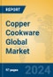 Copper Cookware Global Market Insights 2024, Analysis and Forecast to 2029, by Manufacturers, Regions, Technology, Application - Product Thumbnail Image