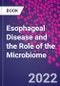 Esophageal Disease and the Role of the Microbiome - Product Thumbnail Image