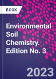 Environmental Soil Chemistry. Edition No. 3- Product Image