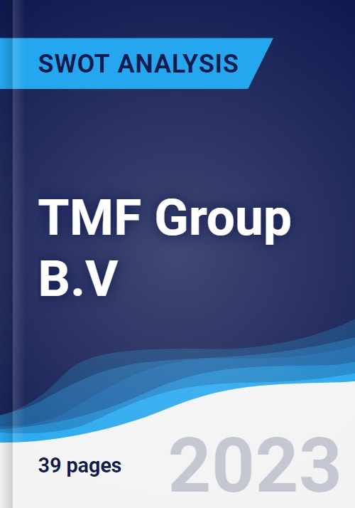 TMF Group B.V. - Strategy, SWOT And Corporate Finance Report